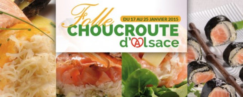 Du 17 au 25 janvier 2015 : FOLLE CHOUCROUTE D’ALSACE !