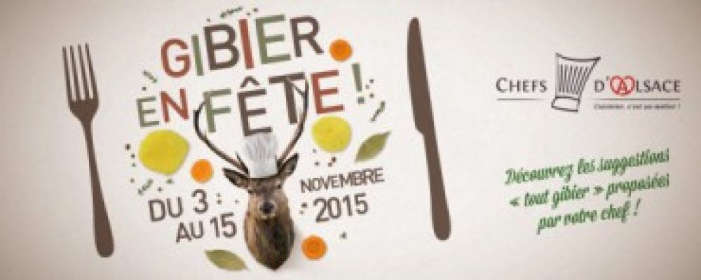 Le gibier en fête avec les Chefs d&rsquo;Alsace : du 3 au 15 novembre 2015